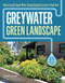 Greywater, Green Landscape (How to Install Simple Water-Saving Irrigation Systems in Your Yard) by Laura Allen, 9781612128399