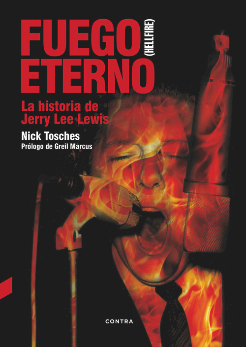 Fuego eterno (La historia de Jerry Lee Lewis) (Spanish Edition) by Nick Tosches, 9788494403354