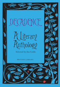 Decadence (A Literary Anthology) by Jon Crabb, 9780712356633