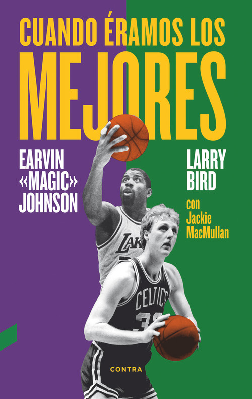 Cuando éramos los mejores (Spanish Edition) by Larry Bird, Earvin Johnson, Jr., Jackie MacMullan, 9788494403330