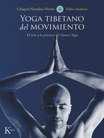 Yoga tibetano del movimiento (El arte y la práctica del Yantra Yoga) (Spanish Edition) by Fabio Andrico, Chögyal Namkhai Norbu, 9788499884639