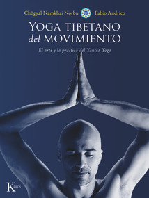 Yoga tibetano del movimiento (El arte y la práctica del Yantra Yoga) (Spanish Edition) by Fabio Andrico, Chögyal Namkhai Norbu, 9788499884639