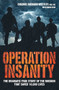 Operation Insanity (The Dramatic True Story of the Mission that Saved 10,000 Lives) by Colonel Richard Westley, Mark Ryan, 9781786061379