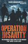 Operation Insanity (The Dramatic True Story of the Mission that Saved 10,000 Lives) by Colonel Richard Westley, Mark Ryan, 9781786061379