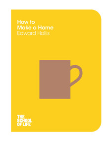 How to Make a Home by Edward Hollis, 9781447293330