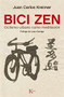 Bici Zen (Ciclismo urbano como meditación) by Juan Carlos Kreimer, 9788499884837