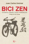 Bici Zen (Ciclismo urbano como meditación) (Spanish Edition) by Juan Carlos Kreimer, 9788499884837