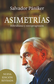 Asimetrías (Hibridismo y retroprogresión) (Spanish Edition) by Salvador Pániker, 9788499884936