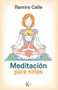 Meditación para niños by Ramiro Calle, 9788499884974