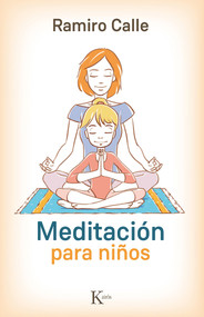 Meditación para niños (Spanish Edition) by Ramiro Calle, 9788499884974