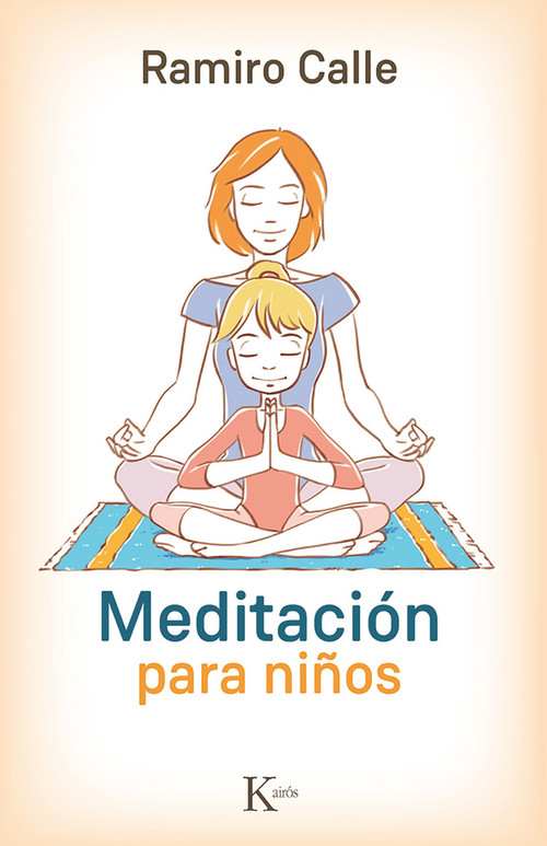 Meditación para niños (Spanish Edition) by Ramiro Calle, 9788499884974