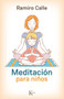 Meditación para niños (Spanish Edition) by Ramiro Calle, 9788499884974