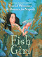 Fish Girl - 9780547483931 by David Wiesner, Donna Jo Napoli, 9780547483931