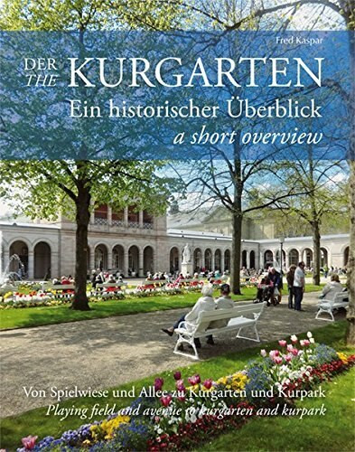The Kurgarten (A Short Overview / Ein Historischer ÜBerblick) by Fred Kaspar, 9783731903703