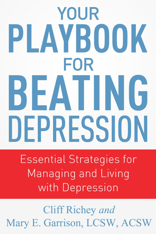 Your Playbook for Beating Depression (Essential Strategies for Managing and Living with Depression) by Mary Garrison, Cliff Richey, 9781937559687