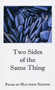 Two Sides of the Same Thing by Matthew Nienow, 9780979871429