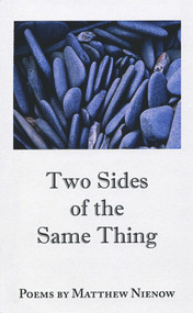 Two Sides of the Same Thing by Matthew Nienow, 9780979871429