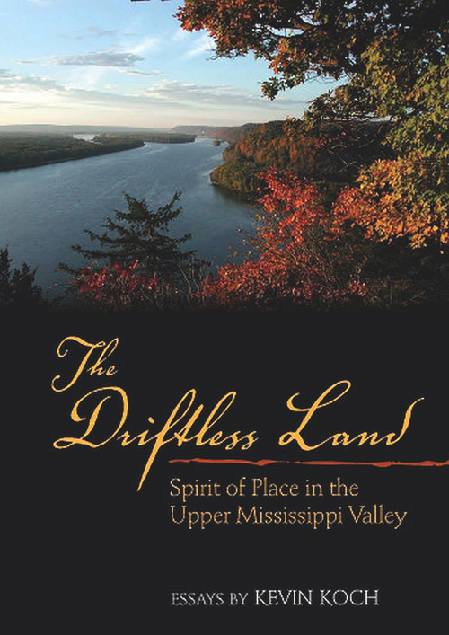 The Driftless Land by Kevin Koch, 9780982248966
