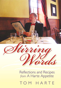 Stirring Words (Reflections and Recipers from a Harte Appetite) by Tom Harte, 9780976041344