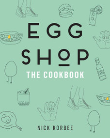 Egg Shop (The Cookbook) by Nick Korbee, 9780062476616