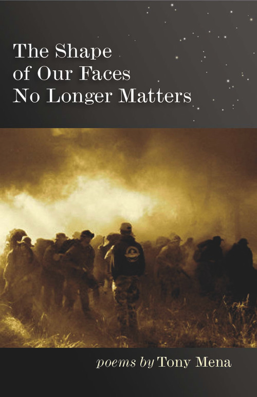 The Shape of Our Faces No Longer Matters by Tony Mena, 9780988310360