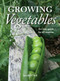 Growing Vegetables (An Easy Guide for All Seasons) by Sarah O'Neil, 9781869664572