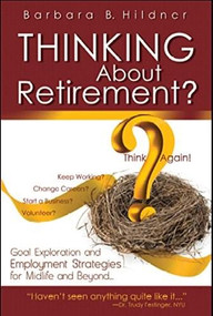 Thinking About Retirement?:Think Again! (Think Again!) by Barbara B. Hildner, 9780883911334