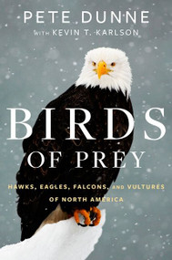 Birds Of Prey (Hawks, Eagles, Falcons, and Vultures of North America) by Pete Dunne, Kevin T. Karlson, 9780544018440