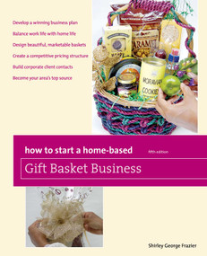 How to Start a Home-Based Gift Basket Business by Shirley Frazier, 9780762759545