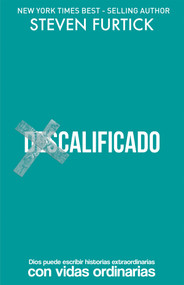 (Des)Calificado (Dios puede escribir historias extraordinarias con vidas ordinarias) by Steven Furtick, 9781629118536