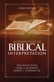 Introduction to Biblical Interpretation (Third Edition) by William W. Klein, Craig L. Blomberg, Robert L. Hubbard, Jr., 9780310524175