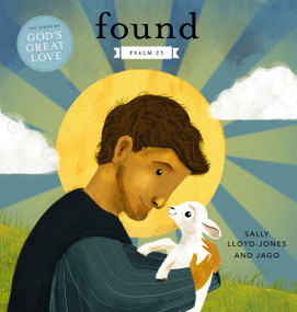 Found (Psalm 23) by Sally Lloyd-Jones, Jago, 9780310757504