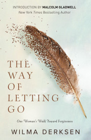 The Way of Letting Go (One Woman's Walk toward Forgiveness) by Wilma Derksen, 9780310346579