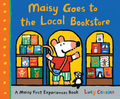 Maisy Goes to the Local Bookstore (A Maisy First Experiences Book) by Lucy Cousins, Lucy Cousins, 9780763692551