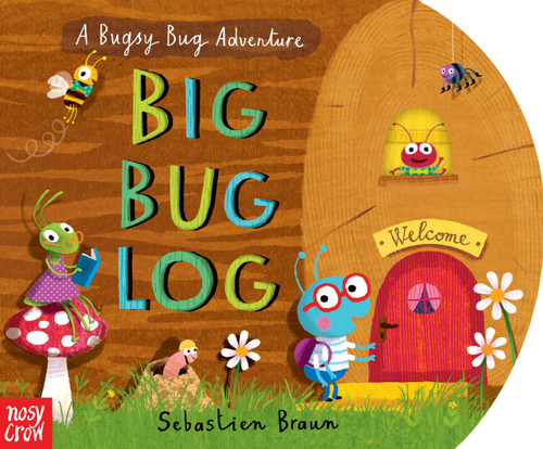 Big Bug Log by Sebastien Braun, 9780763693220