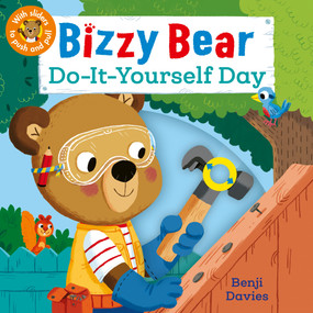 Bizzy Bear: Do-It-Yourself Day ((Interactive DIY Board Book for Toddlers - With Sturdy Tabs and Slides to Push and Pull)) by Benji Davies, 9780763693282