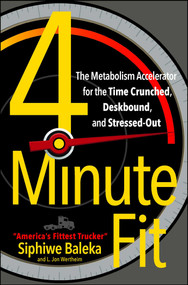 4-Minute Fit (The Metabolism Accelerator for the Time Crunched, Deskbound, and Stressed-Out) by Siphiwe Baleka, Jon Wertheim, 9781501129773