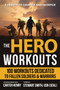 The Hero Workouts (100 Workouts Dedicated to Fallen Soldiers & Warriors) by Carter Henry, Stewart Smith, 9781578266586