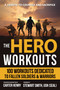 The Hero Workouts (100 Workouts Dedicated to Fallen Soldiers & Warriors) by Carter Henry, Stewart Smith, 9781578266586