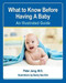 What to Know Before Having Your Baby (An Illustrated Guide) by Peter Jung, 9781578266647
