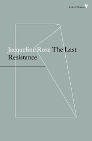 The Last Resistance - 9781786630759 by Jacqueline Rose, 9781786630759