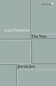 The Non-Jewish Jew (And Other Essays) by Isaac Deutscher, Tamara Deutscher, 9781786630827