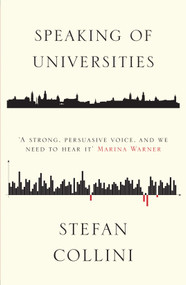 Speaking of Universities by Stefan Collini, 9781786631398