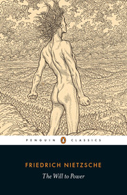 The Will to Power - 9780141195353 by Friedrich Nietzsche, R. Kevin Hill, Michael A. Scarpitti, R. Kevin Hill, R. Kevin Hill, 9780141195353
