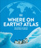 Where on Earth? Atlas (The World As You've Never Seen It Before) by DK, 9781465458643