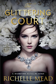 The Glittering Court - 9781595148421 by Richelle Mead, 9781595148421