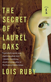 The Secret of Laurel Oaks by Lois Ruby, 9781250163974