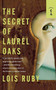 The Secret of Laurel Oaks by Lois Ruby, 9781250163974