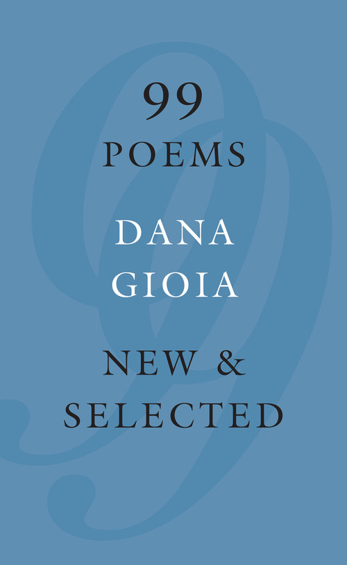 99 Poems (New & Selected) - 9781555977719 by Dana Gioia, 9781555977719