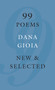 99 Poems (New & Selected) - 9781555977719 by Dana Gioia, 9781555977719